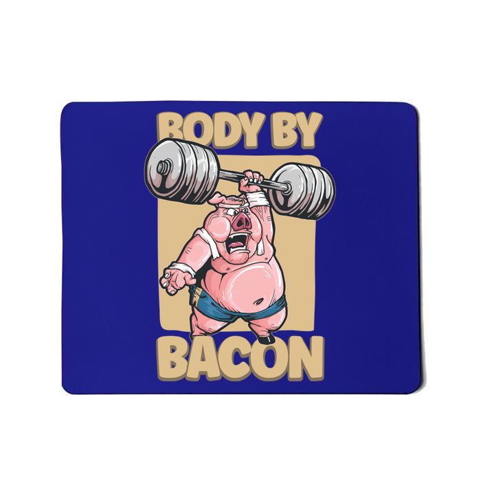 Body By Bacon Keto Diet Pork Workout Pig Exercise Gift Mousepad