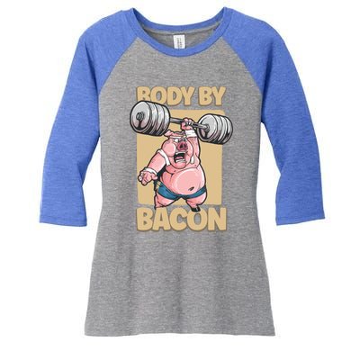 Body By Bacon Keto Diet Pork Workout Pig Exercise Gift Women's Tri-Blend 3/4-Sleeve Raglan Shirt