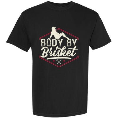 Body By Brisket Funny Steak Lover Grilling BBQ Chef Garment-Dyed Heavyweight T-Shirt