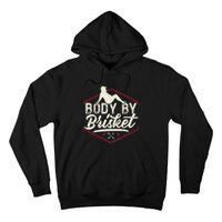 Body By Brisket Funny Steak Lover Grilling BBQ Chef Hoodie