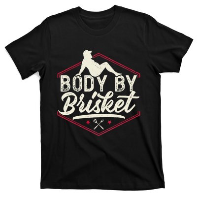 Body By Brisket Funny Steak Lover Grilling BBQ Chef T-Shirt