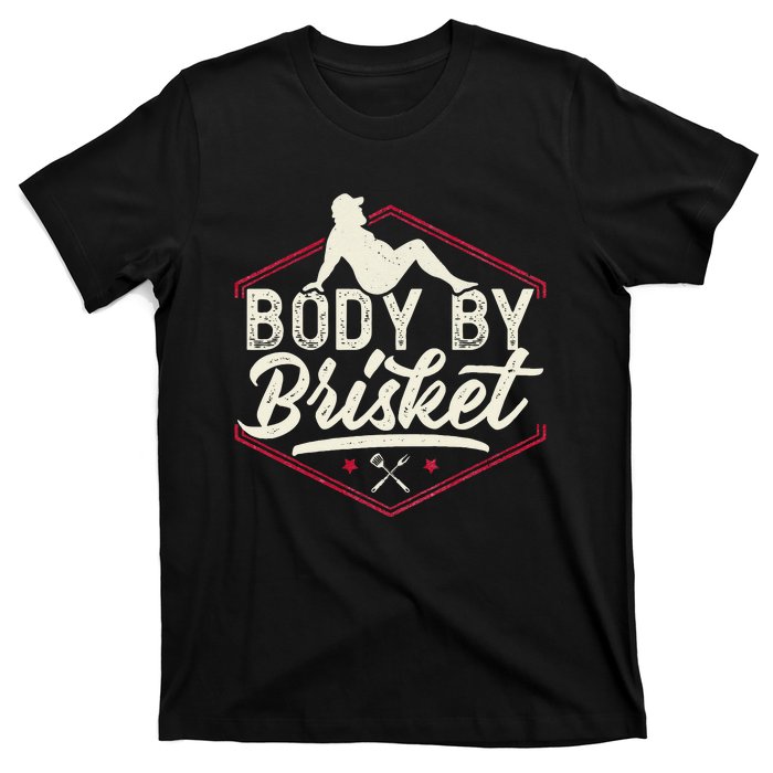 Body By Brisket Funny Steak Lover Grilling BBQ Chef T-Shirt