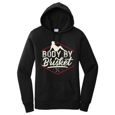 Body By Brisket Funny Steak Lover Grilling BBQ Chef Women's Pullover Hoodie