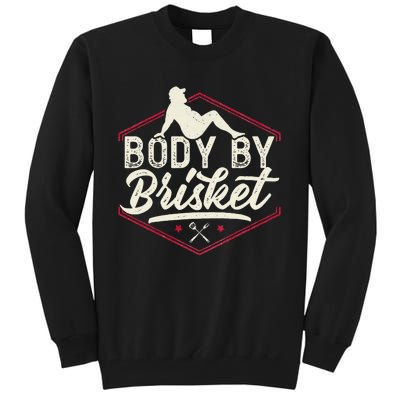 Body By Brisket Funny Steak Lover Grilling BBQ Chef Tall Sweatshirt