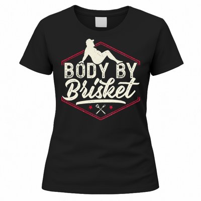 Body By Brisket Funny Steak Lover Grilling BBQ Chef Women's T-Shirt