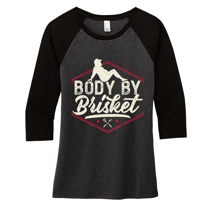 Body By Brisket Funny Steak Lover Grilling BBQ Chef Women's Tri-Blend 3/4-Sleeve Raglan Shirt