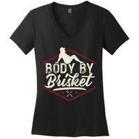 Body By Brisket Funny Steak Lover Grilling BBQ Chef Women's V-Neck T-Shirt