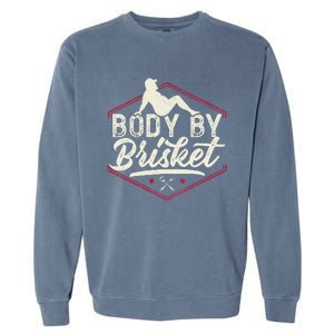 Body By Brisket Funny Steak Lover Grilling BBQ Chef Garment-Dyed Sweatshirt