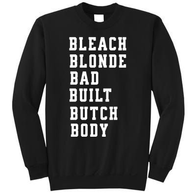 Bleach Blonde Bad Built Butch Body Sweatshirt