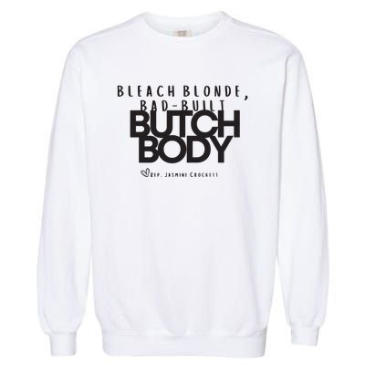 Bleach Blond Bad Built Butch Body Garment-Dyed Sweatshirt