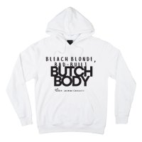 Bleach Blond Bad Built Butch Body Hoodie