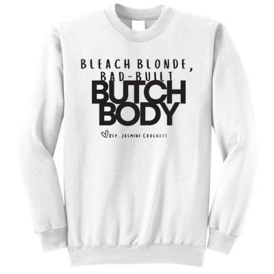 Bleach Blond Bad Built Butch Body Sweatshirt