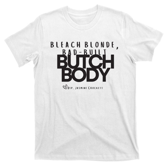 Bleach Blond Bad Built Butch Body T-Shirt