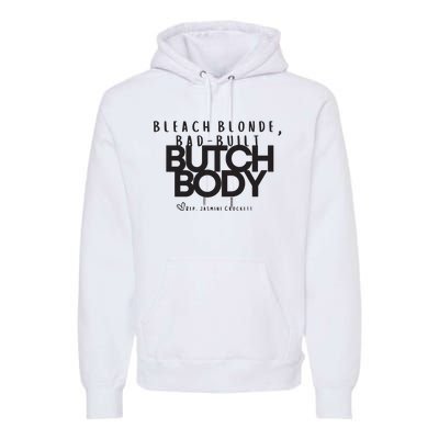 Bleach Blond Bad Built Butch Body Premium Hoodie