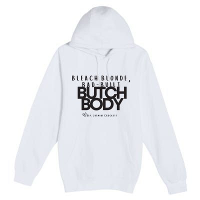 Bleach Blond Bad Built Butch Body Premium Pullover Hoodie