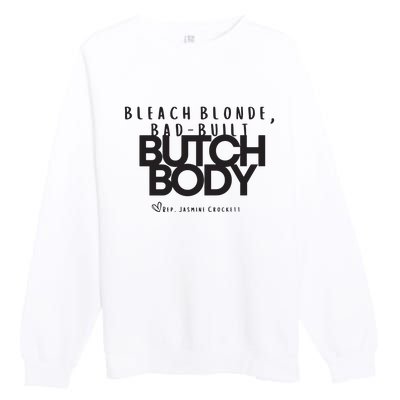 Bleach Blond Bad Built Butch Body Premium Crewneck Sweatshirt