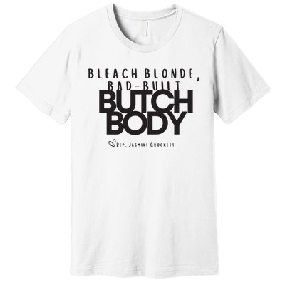 Bleach Blond Bad Built Butch Body Premium T-Shirt