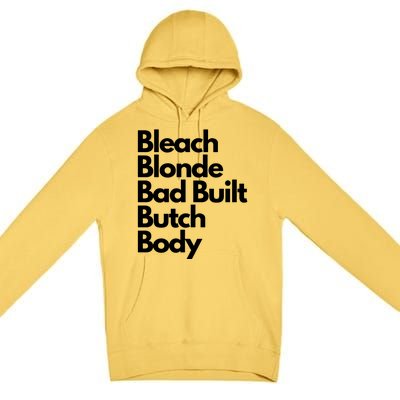 Bleach Blond Bad Built Butch Body Premium Pullover Hoodie