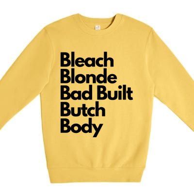 Bleach Blond Bad Built Butch Body Premium Crewneck Sweatshirt