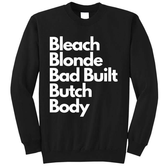 Bleach Blond Bad Built Butch Body Sweatshirt