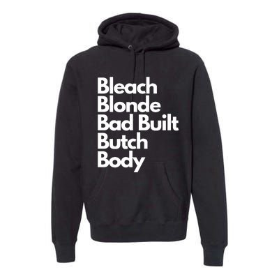 Bleach Blond Bad Built Butch Body Premium Hoodie