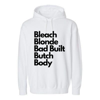 Bleach Blond Bad Built Butch Body Garment-Dyed Fleece Hoodie