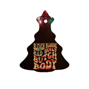 Bleach Blonde Bad Built Butch Body Ceramic Tree Ornament