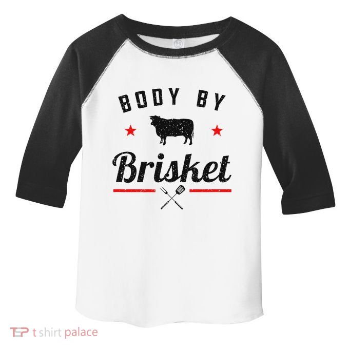 Bbq Body By Brisket Grilling Or Smoking Meat Toddler Fine Jersey T-Shirt