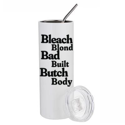 Bleach Blond Bad Built Butch Body Stainless Steel Tumbler