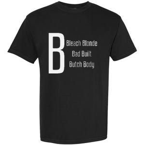 Bleach Blonde Bad Built Butch Body Garment-Dyed Heavyweight T-Shirt