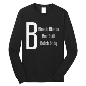 Bleach Blonde Bad Built Butch Body Long Sleeve Shirt