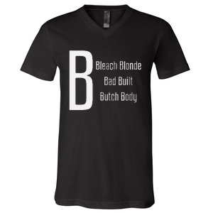 Bleach Blonde Bad Built Butch Body V-Neck T-Shirt