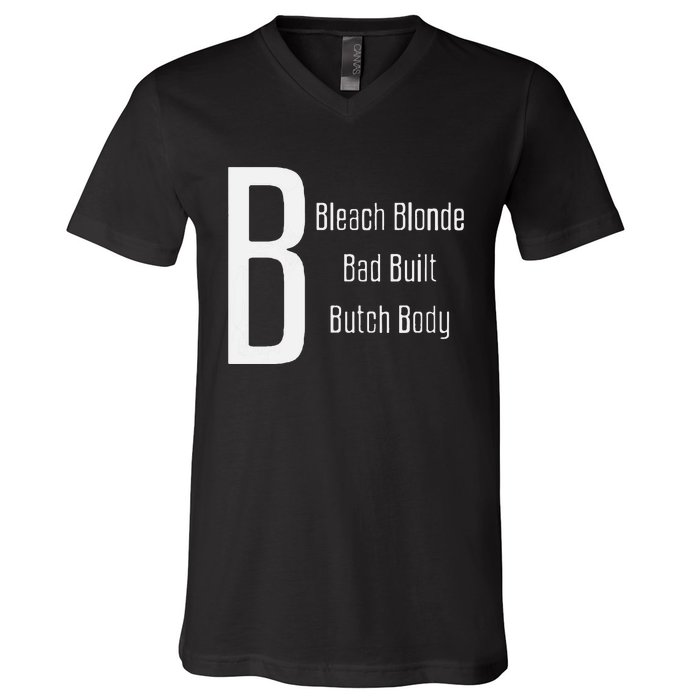 Bleach Blonde Bad Built Butch Body V-Neck T-Shirt