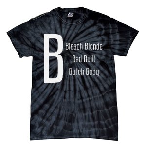 Bleach Blonde Bad Built Butch Body Tie-Dye T-Shirt