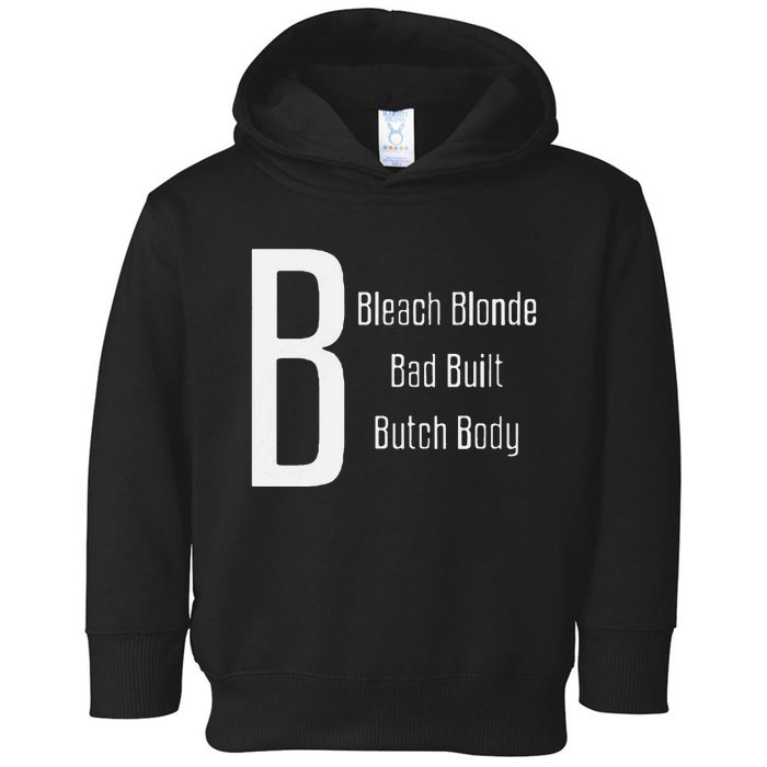 Bleach Blonde Bad Built Butch Body Toddler Hoodie