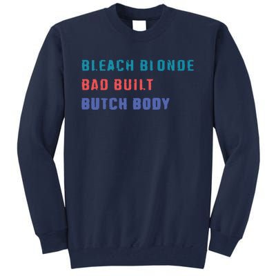 Bleach Blonde Bad Built Butch Bod Tall Sweatshirt