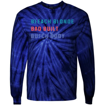 Bleach Blonde Bad Built Butch Bod Tie-Dye Long Sleeve Shirt