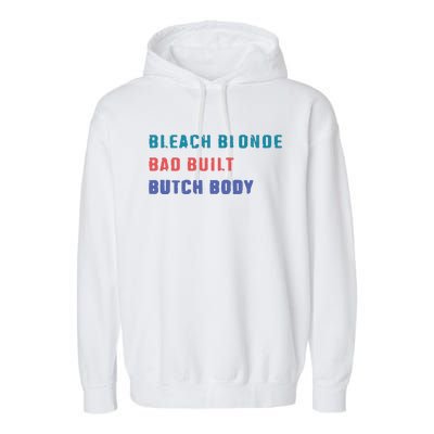 Bleach Blonde Bad Built Butch Bod Garment-Dyed Fleece Hoodie