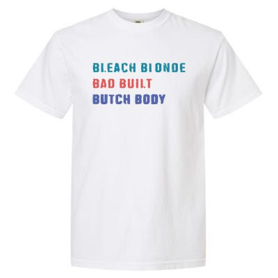 Bleach Blonde Bad Built Butch Bod Garment-Dyed Heavyweight T-Shirt