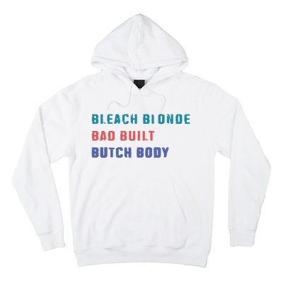 Bleach Blonde Bad Built Butch Bod Hoodie