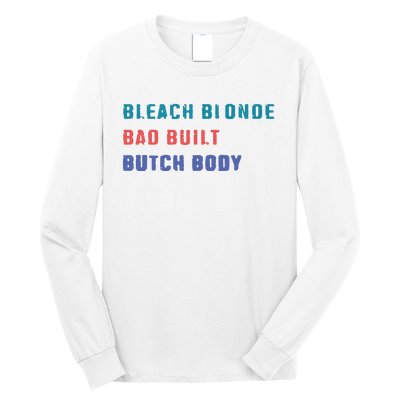 Bleach Blonde Bad Built Butch Bod Long Sleeve Shirt