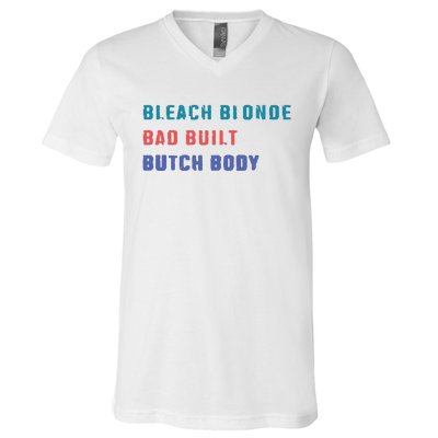 Bleach Blonde Bad Built Butch Bod V-Neck T-Shirt