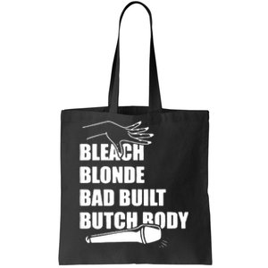 Bleach Blonde Bad Built Butch Body Tote Bag