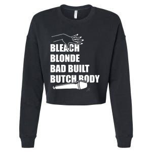 Bleach Blonde Bad Built Butch Body Cropped Pullover Crew