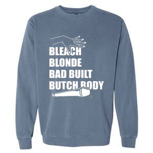 Bleach Blonde Bad Built Butch Body Garment-Dyed Sweatshirt