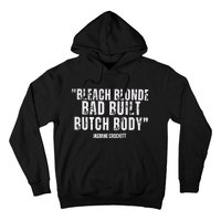 Bleach Blonde Bad Built Butch Body Hoodie