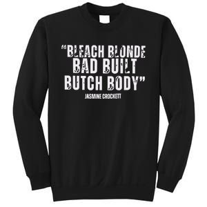 Bleach Blonde Bad Built Butch Body Sweatshirt