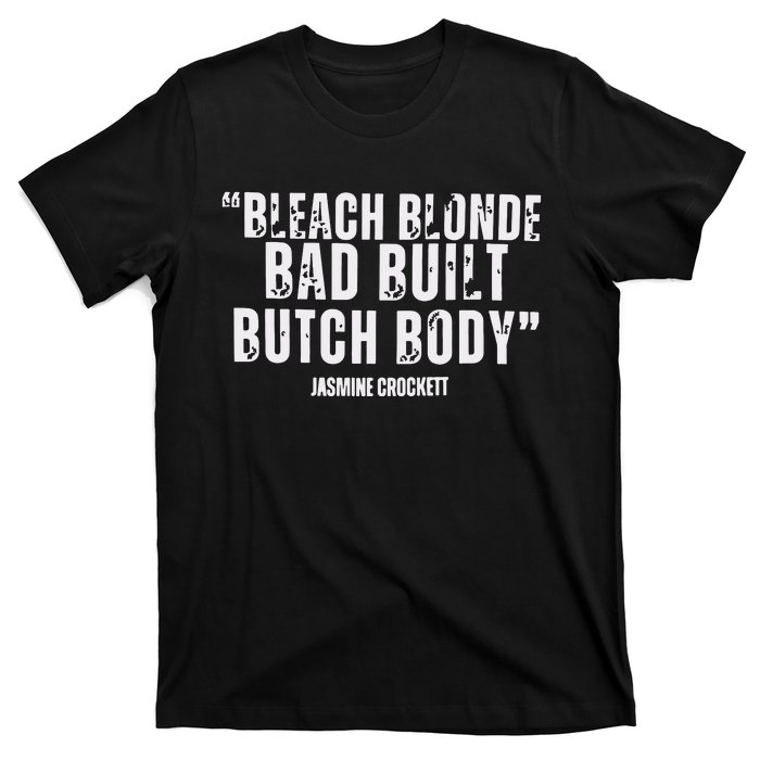 Bleach Blonde Bad Built Butch Body T-Shirt