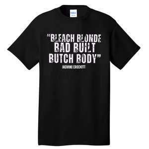 Bleach Blonde Bad Built Butch Body Tall T-Shirt