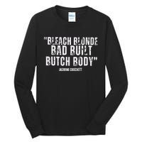 Bleach Blonde Bad Built Butch Body Tall Long Sleeve T-Shirt